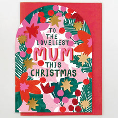 To The Loveliest Mum This Christmas Card