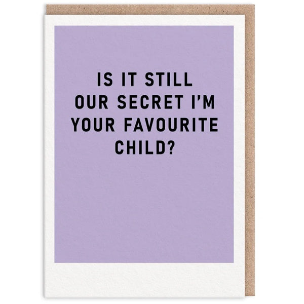 Secret Favourite Child Mum Card