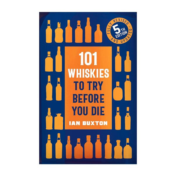 101 Whiskies to Try Before you Die 5th Edition