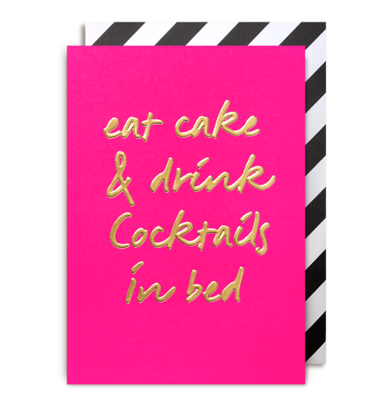 Eat Cake and Drink Cocktails in Bed Birthday Card