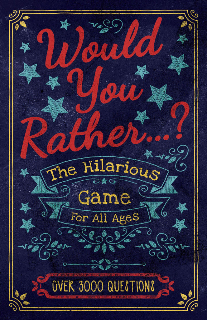 Would You Rather? The Hilarious Game For All Ages