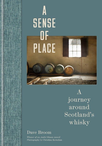 Sense of Place: A Journey Around Scotland's Whisky