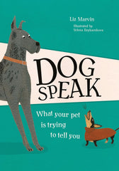 Dog Speak: What Your Pet Is Trying to Tell You