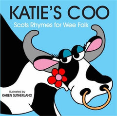 Katie's Coo: Scots Rhymes for Wee Folk Board Book