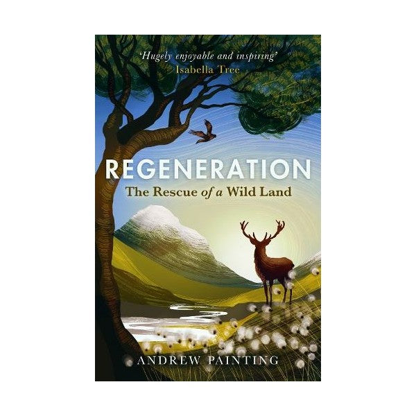 Regeneration: The Rescue Of A Wild Land