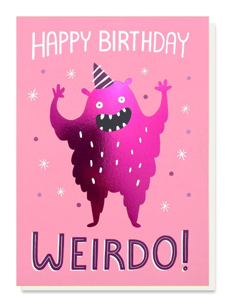 Happy Birthday Weirdo Card