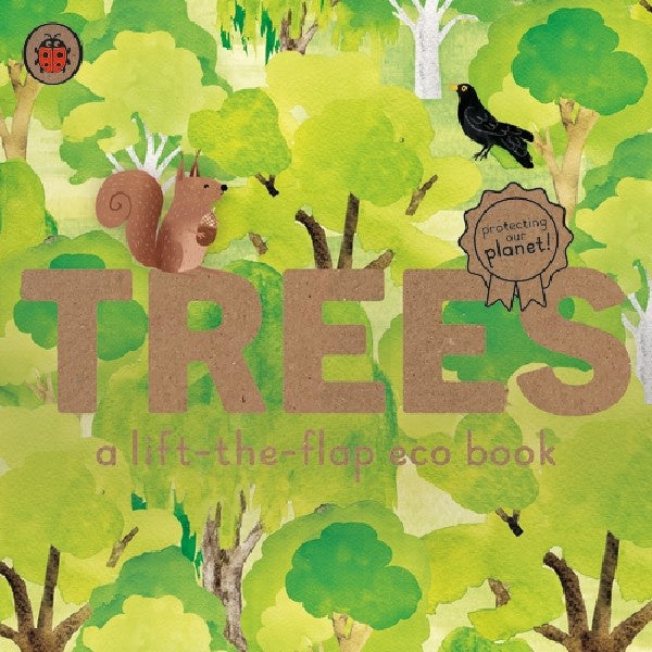 Trees: A Lift The Flap Eco Book