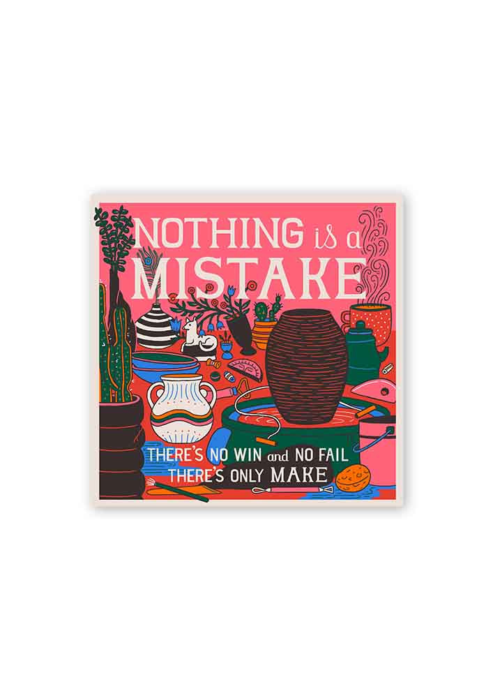 Nothing is a Mistake Card