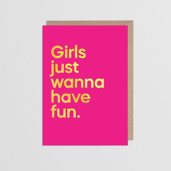 Girls Just Wanna Have Fun Card