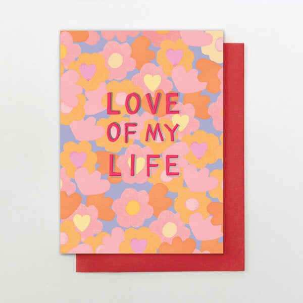 Love Of My Life Floral Card